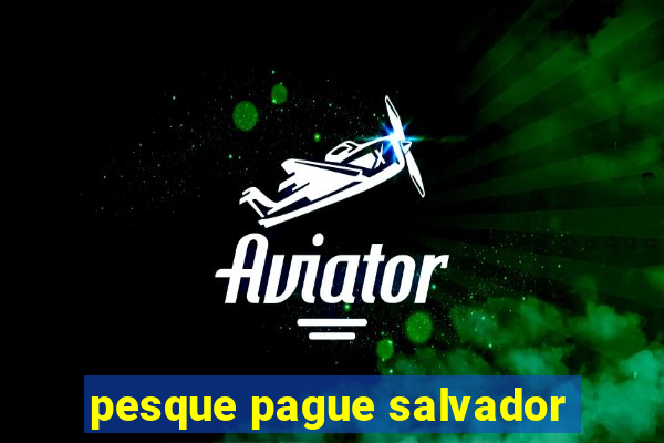 pesque pague salvador